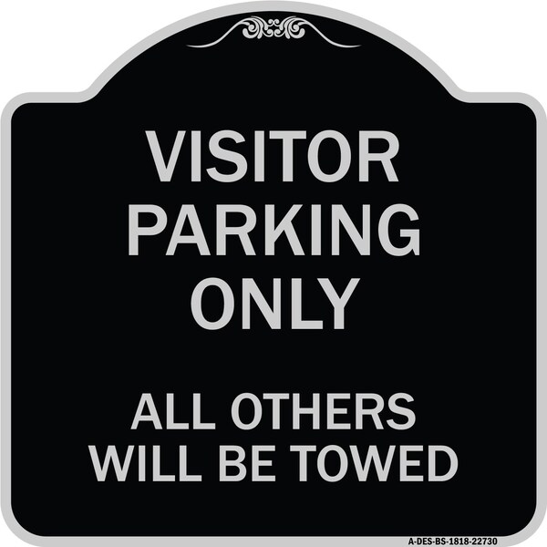 Visitor Parking All Others Will Towed Heavy-Gauge Aluminum Sign, 18" x 18", BS-1818-22730